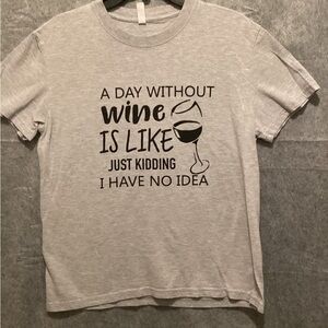 Gray Graphic T-Shirt with Wine Quote.  (C15)